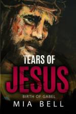 Tears of Jesus af Mia Bell