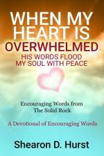 When My Heart Is Overwhelmed af Shearon D Hurst