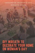DIY Wreath to Decorate Your Home on Woman's Day af Lillian Fairley