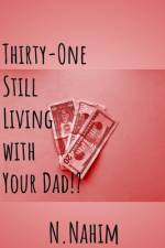 Thirty-One Still Living With Your Dad!? af E Wright