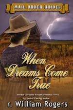 When Dreams Come True af R William Rogers