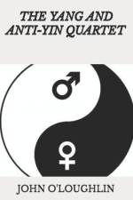 The Yang and Anti-Yin Quartet af John O'Loughlin