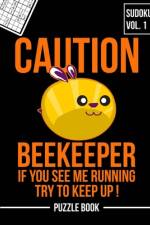 Caution Beekeeper If You See Me Running Keep Up Sudoku Beekeepers Puzzle Book af Andre Tobisch