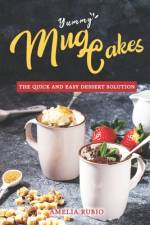 Yummy Mug Cakes af Amelia Rubio