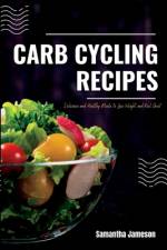 Carb Cycling Recipes af Samantha Jameson