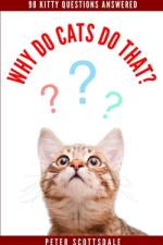 Why Do Cats Do That? af Peter Scottsdale