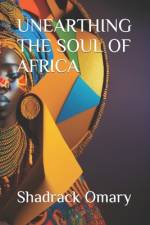 Unearthing the Soul of Africa af Shadrack Omary