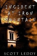 Incident at Iron Mountain af Scott Leddy