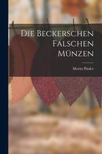 Die Beckerschen Falschen Münzen af Moritz Pinder