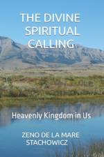 The Divine Spiritual Calling af Zeno de la Mare Stachowicz