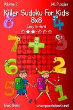 Killer Sudoku For Kids 8x8 - Easy to Hard - Volume 2 - 141 Puzzles af Nick Snels