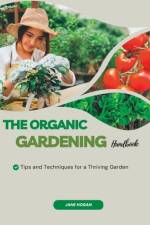 The Organic Gardening Handbook af Jane Hogan