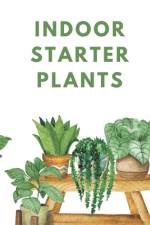 Indoor Starter Plants af Shahnaz Tuli