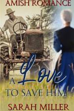 A Love to Save Him af Sarah Miller