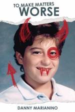 To Make Matters Worse af Danny Marianino