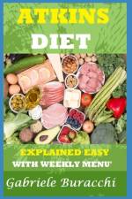 The Atkins Diet. Explained Easy af Gabriele Buracchi