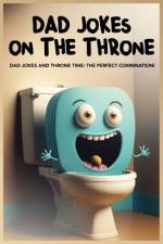 Dad Jokes on the Throne af Gags Factory
