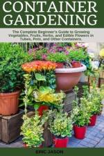 Container Gardening af Eric Jason