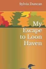 My Escape to Loon Haven af Sylvia Duncan