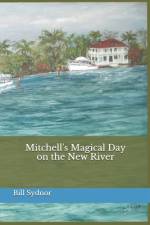 Mitchell's Magical Day on the New River af Bill Sydnor