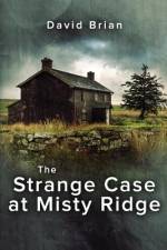 The Strange Case at Misty Ridge af David Brian