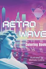 Retrowave Coloring Book af Michele Collins