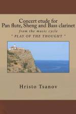 Concert etude for pan flute, sheng and bass clarinet af Hristo Spasov Tsanov