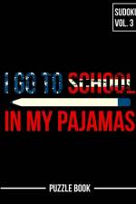 I Go To School In My Pajamas Sudoku Virtual Homeschooling Puzzle Book Volume 3 af Andre Tobisch