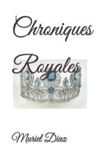 Chroniques Royales af Muriel Diaz