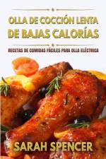 Olla de coccion lenta de Bajas Calorias af Sarah Spencer