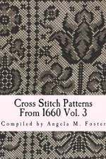 Cross Stitch Patterns From 1660 Vol. 3 af Angela M Foster