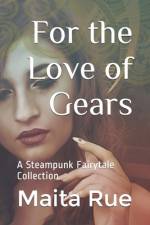 For the Love of Gears af Maita Rue