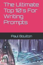 The Ultimate Top 10's For Writing Prompts af Paul Boulton
