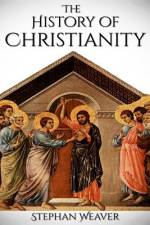 History of Christianity af Stephan Weaver
