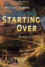 Starting Over af R William Rogers