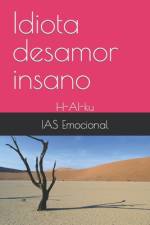 Idiota desamor insano af Ias Emocional