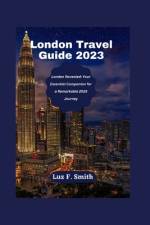 London Travel Guide 2023 af Luz F Smith