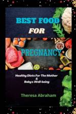 Best Food for Pregnancy af Theresa Abraham