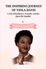 The Inspiring Journey of Viola Davis af William B Drummond
