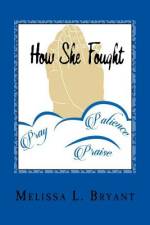 How She Fought af Melissa L Bryant