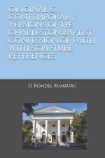 Original & Contemporary Versions of the Charleston Baptist Confession of Faith with Scripture References af H Rondel Rumburg