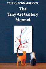 The Tiny Art Gallery Manual af Lisa Cole
