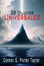 28 Diluvios Universales af Connor G Porter Taylor