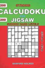 200 Strong Calcudoku and 200 Jigsaw Sudoku hard levels af Basford Holmes