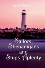 Sailors, Shenanigans and Ships Aplenty af Ida Beyer