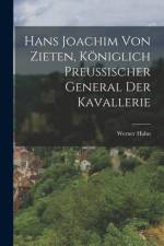 Hans Joachim von Zieten, königlich preussischer General der Kavallerie af Werner Hahn