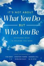 It's Not About What You Do But Who You Be af T K