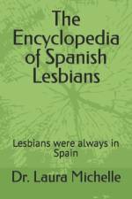 The Encyclopedia of Spanish Lesbians af Laura Michelle