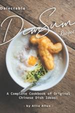 Delectable Dim Sum Recipes af Allie Allen