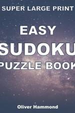 Super Large Print Easy Sudoku Puzzle Book af Oliver Hammond
